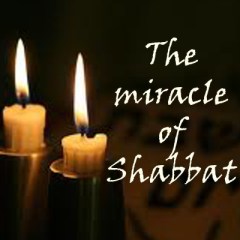 miracle of shabbat